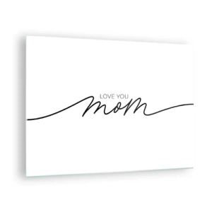 Obraz na skle - Minimalistický nápis Love You Mom v černé barvě na bílém pozadí - 70x50cm - Velké emoce - Moderní nástěnná dekorace do obývacího pokoje a ložnice ARTTOR