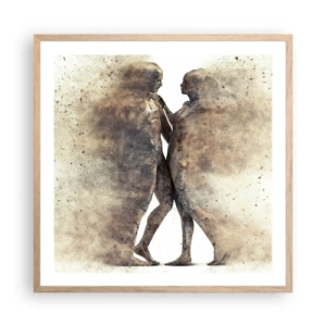 Plakát v rámu světlý dub - Z prachu povstali, aby milovali - 60x60 cm