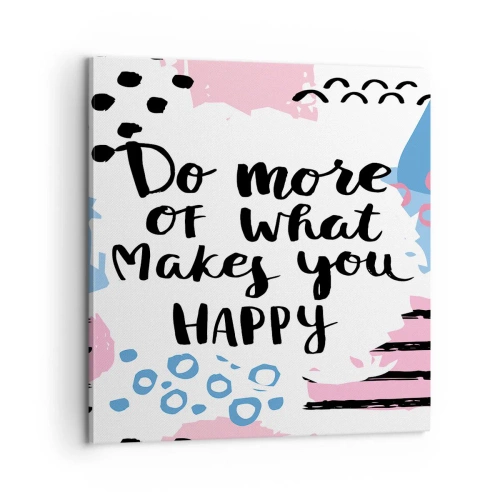 Obraz na plátně - Jak být šťastný - 60x60 cm