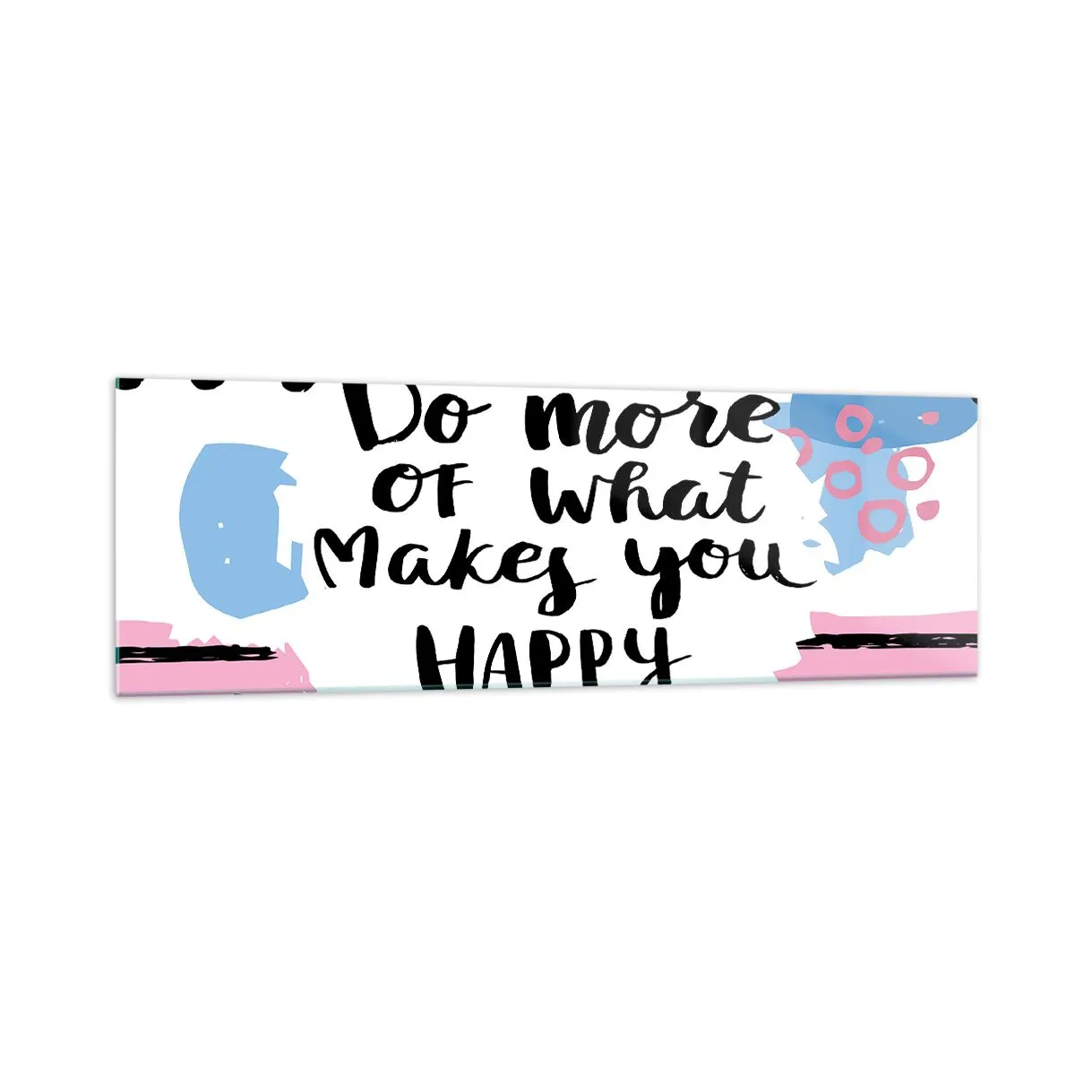 Obraz na skle - Jak být šťastný - 160x50 cm