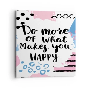 Obraz na plátně - Jak být šťastný - 70x70 cm