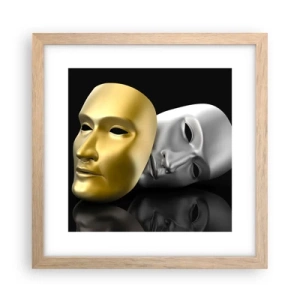 Plakát v rámu světlý dub - Život je divadlo - 30x30 cm