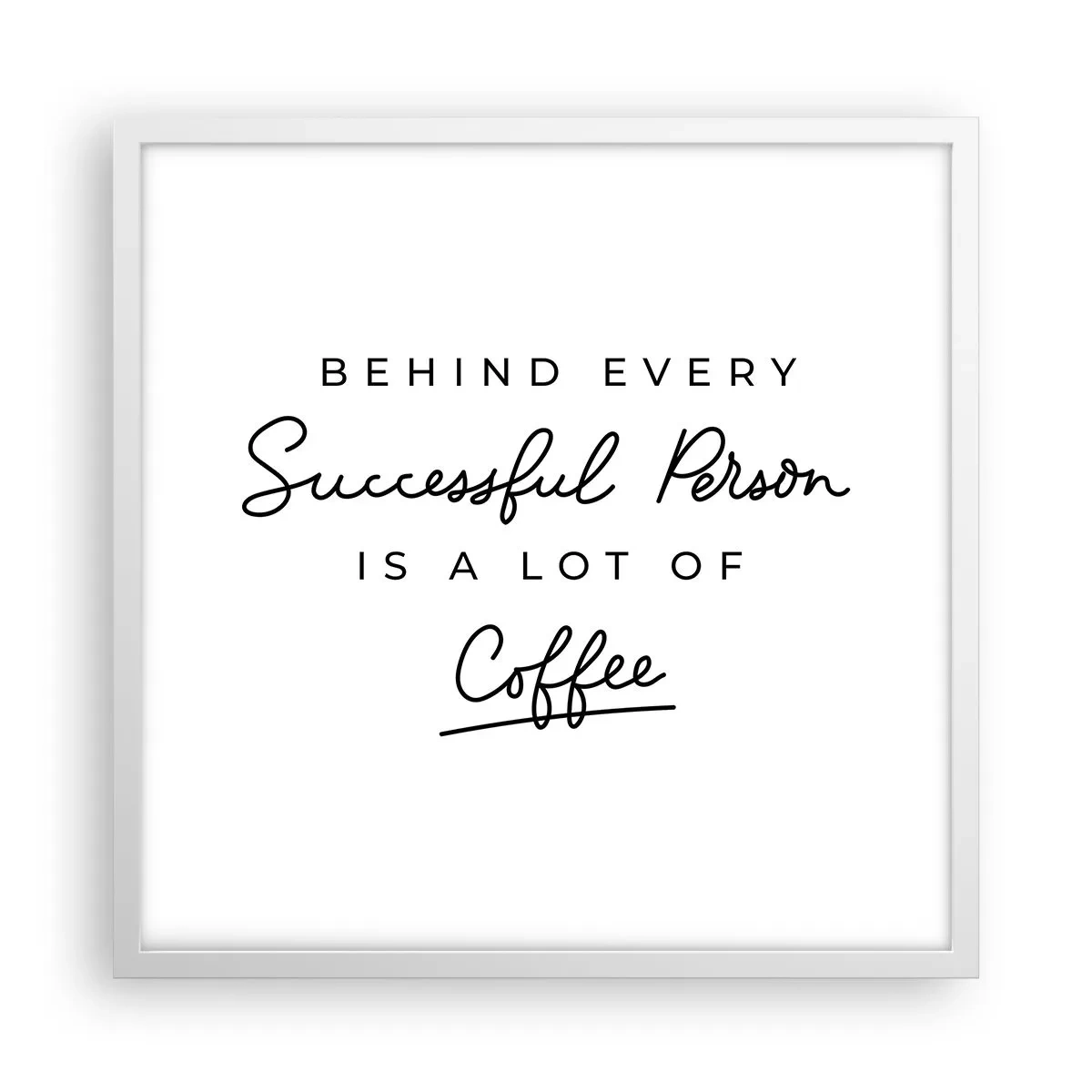 Plakát v bílém rámu - Tajemství úspěchu - 50x50 cm